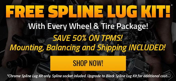 FREE Spline Chrome Lug Kit & 50% OFF TPMS with Wheel & Tire Packages